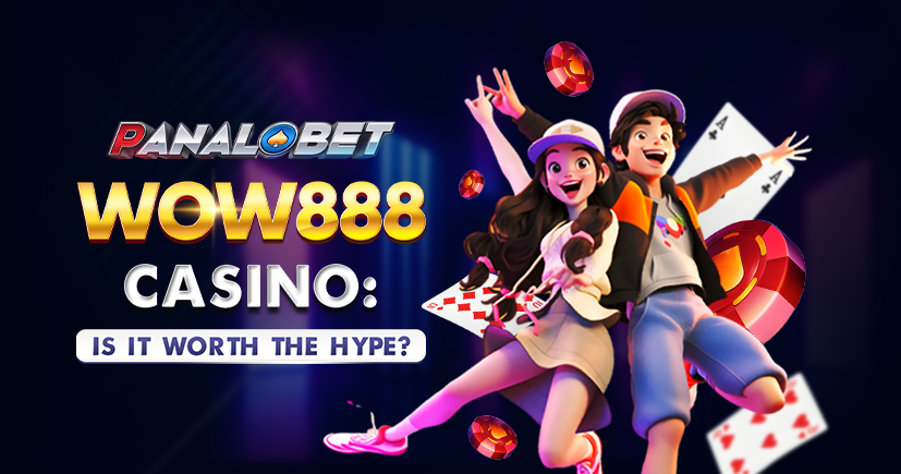 NO.847_Wow888_Casino_Is_It_Worth_the_Hype