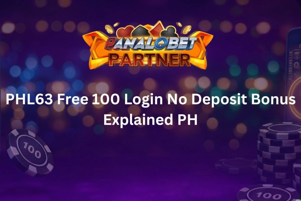 PHL63 Free 100 Login No Deposit Bonus