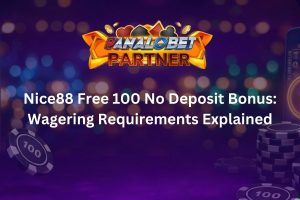 Nice88 Free 100 No Deposit Bonus Wagering Requirements Explained