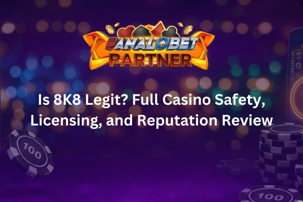 Is 8K8 Legit? Full Casino Safety, Licensing, and Reputation Review