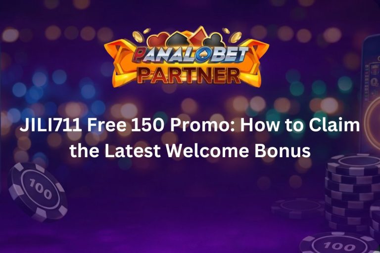 JILI711 Free 150 Promo: How to Claim the Latest Welcome Bonus