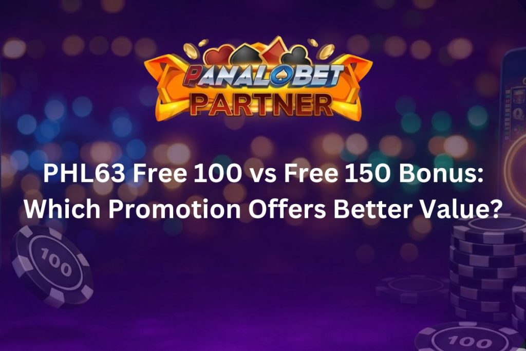 PHL63 Free 100 vs Free 150 Bonus Which Promotion Offers Better Value