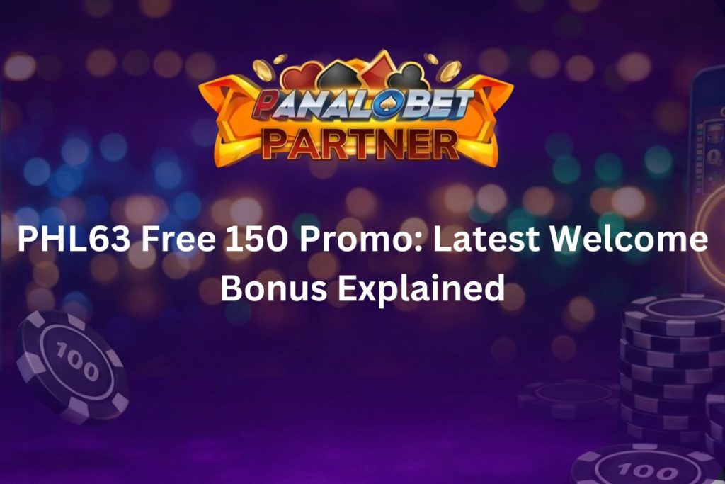 PHL63 Free 150 Promo: Latest Welcome Bonus Explained