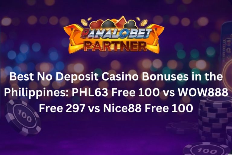 Best No Deposit Casino Bonuses in the Philippines: PHL63 Free 100 vs WOW888 Free 297 vs Nice88 Free 100