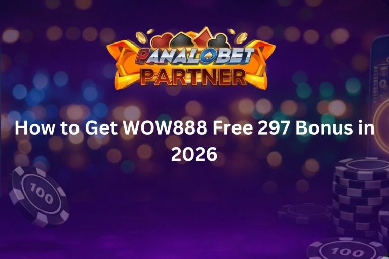 How to Get WOW888 Free 297 Bonus in 2026