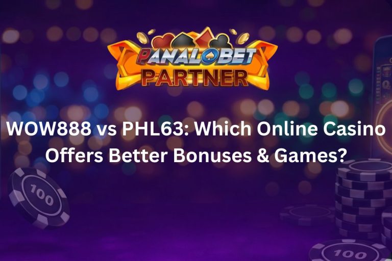 WOW888 vs PHL63: Which Online Casino Offers Better Bonuses & Games?
